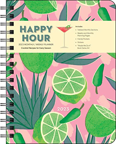 Stock image for Happy Hour 12-Month 2023 Monthly/Weekly Deluxe Planner Calendar: Cocktail Recipes for Every Season for sale by Books Unplugged