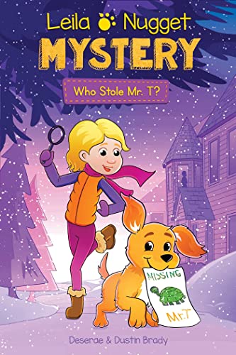 

Leila & Nugget Mystery: Who Stole Mr. T (Volume 1) (Leila and Nugget Mysteries)
