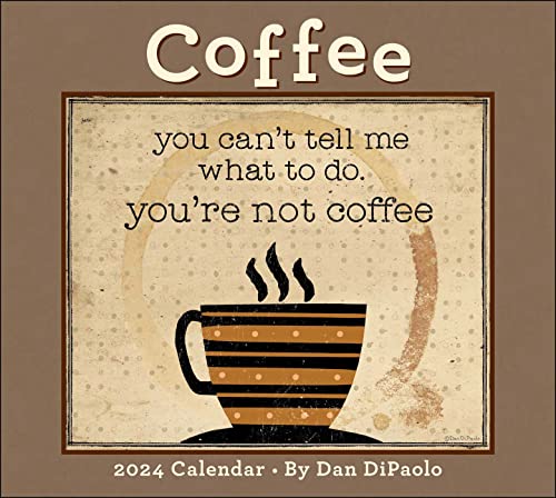 Beispielbild fr Coffee 2024 Deluxe Wall Calendar: you can't tell me what to do. you're not coffee zum Verkauf von GF Books, Inc.