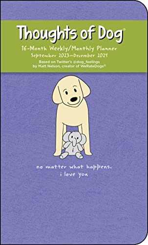 Stock image for Thoughts of Dog 16-Month 2023-2024 Weekly/Monthly Planner Calendar for sale by KuleliBooks