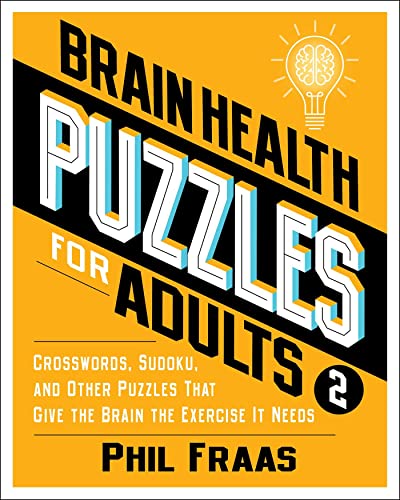 9781524880514: Brain Health Puzzles for Adults 2: Crosswords, Sudoku, and Other Puzzles That Give the Brain the Exercise It Needs