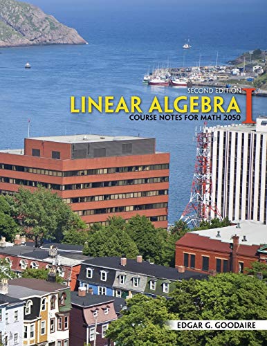Stock image for Linear Algebra I: Course Notes for Math 2050 for sale by GF Books, Inc.