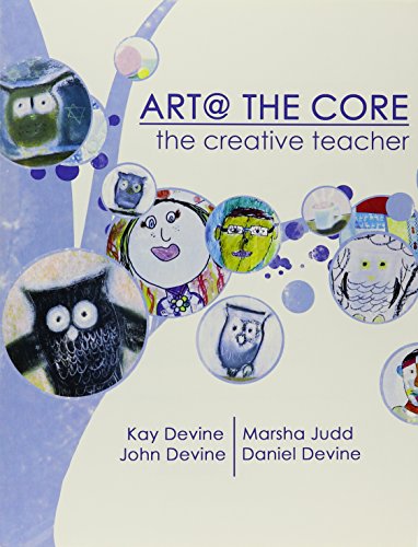 Stock image for Art @ The Core: The Creative Teacher for sale by Campbell Bookstore