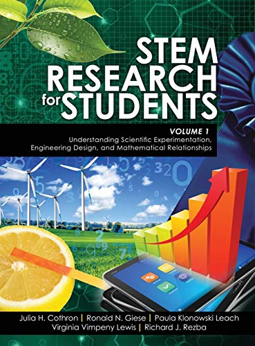 Imagen de archivo de STEM Research for Students Volume 1 Understanding Scientific Experimentation, Engineering Design, and Mathematical Relationships a la venta por PBShop.store US