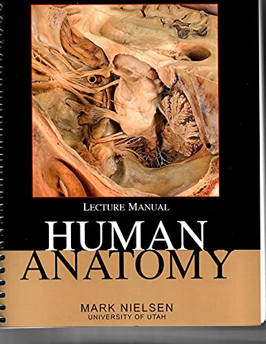 Stock image for Human Anatomy Lecture Manual 6th Edition (University of Utah Custom) 9781792486425 for sale by Big River Books