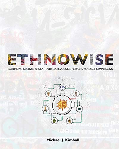 Imagen de archivo de Ethnowise: Embracing Culture Shock to Build Resilience, Responsiveness, AND Connection a la venta por Goodwill of Colorado