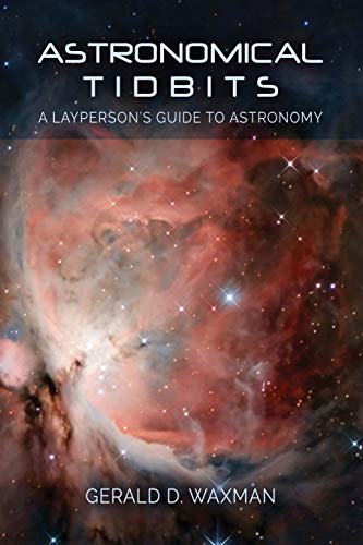 Stock image for Astronomical Tidbits: A Layperson's Guide to Astronomy for sale by SecondSale