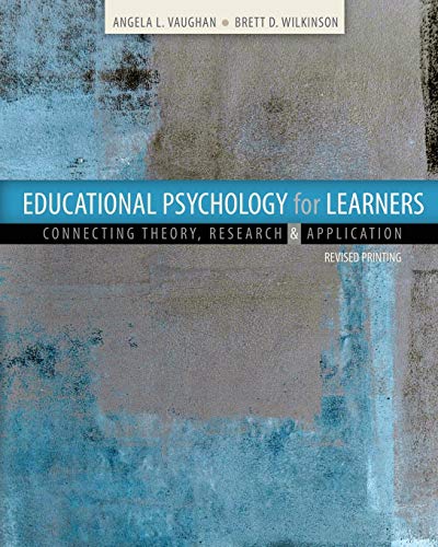 Beispielbild fr Educational Psychology for Learners : Connecting Theory Research and Application zum Verkauf von Better World Books