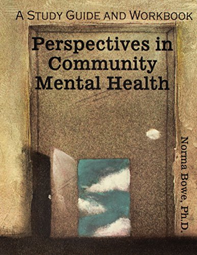 

Perspectives in Community Mental Health: A Study Guide and Workbook