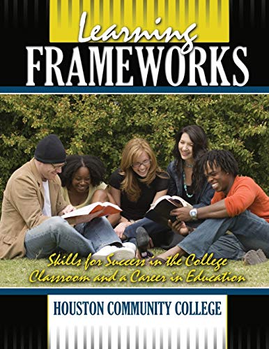 Stock image for Learning Frameworks: Skills for Success in the College Classroom and a Career in Education for sale by THE SAINT BOOKSTORE