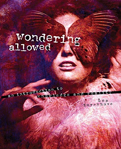 9781524926205: Wondering Allowed: An Introduction to Knowledge and Reality