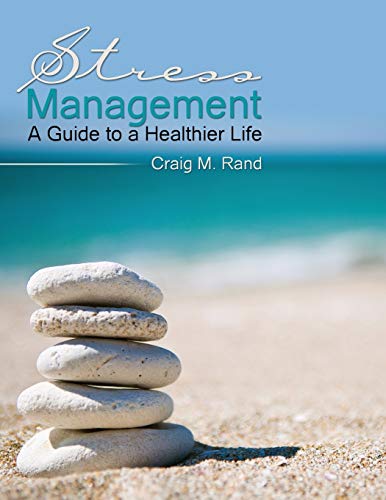 Beispielbild fr Stress Management A Guide to a Healthier Life zum Verkauf von PBShop.store US