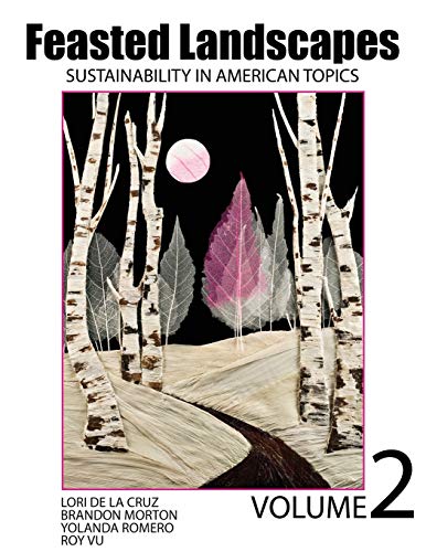 Stock image for Feasted Landscapes: Sustainability in American Topics Volume 2 for sale by Ria Christie Collections