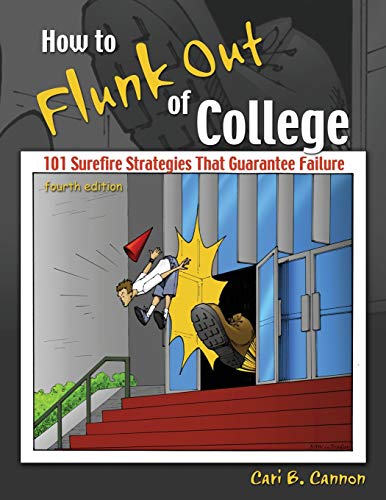 Stock image for How to Flunk Out of College 101 Surefire Strategies That Guarantee Failure for sale by PBShop.store US