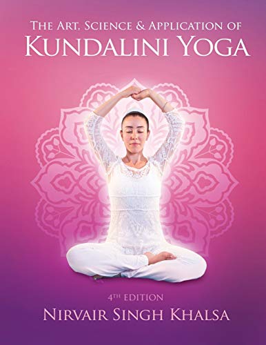 Beispielbild fr The Art, Science, and Application of Kundalini Yoga zum Verkauf von PBShop.store US