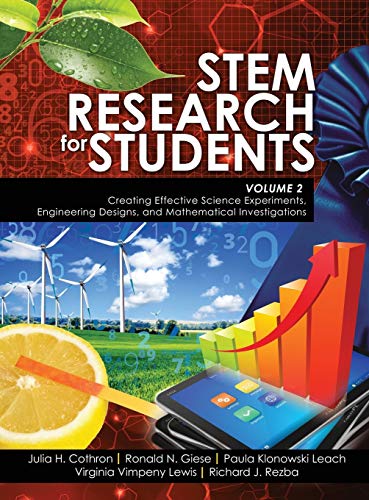 9781524930776: STEM Research for Students Volume 2: Creating Effective Science Experiments, Engineering Designs, and Mathematical Investigations