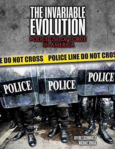 Stock image for The Invariable Evolution Police Use of Force in America for sale by Chiron Media