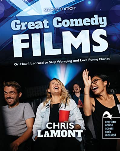 Great Comedy Films Or: How I Learned to Stop Worrying and Love Funny Movies - Christopher Lamont: 9781524932251 AbeBooks