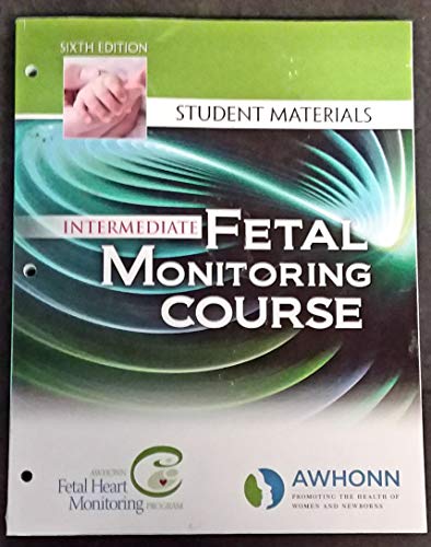 Beispielbild fr Intermediate Fetal Monitoring Course: Student Materials 6th Edition zum Verkauf von Once Upon A Time Books