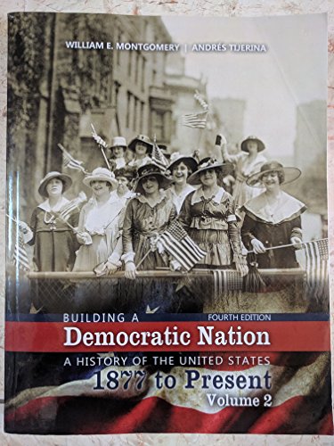 Stock image for Building a Democratic Nation: A History of The United States 1877 to Present, Volume 2 - Text for sale by SecondSale