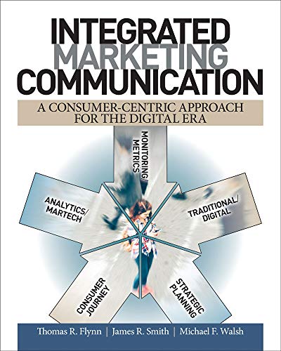 Stock image for Integrated Marketing Communication: A Consumer-Centric Approach for the Digital Era for sale by GF Books, Inc.