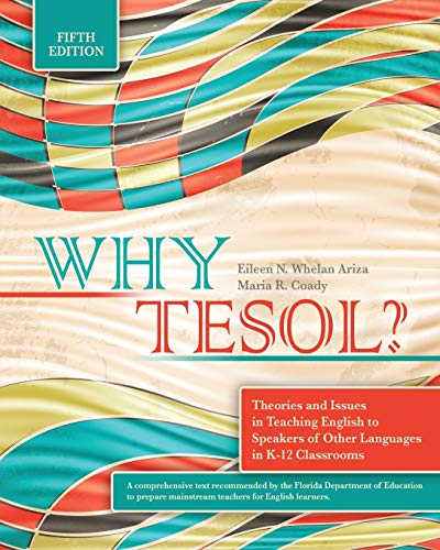 Stock image for Why TESOL? Theories and Issues in Teaching English to Speakers of Other Languages in K-12 Classrooms for sale by BooksRun