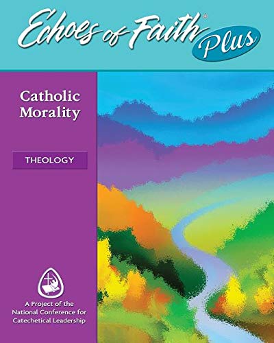 Stock image for Echoes of Faith Plus Theology: Catholic Morality Booklet with Online Video 6-Year License for sale by Books From California