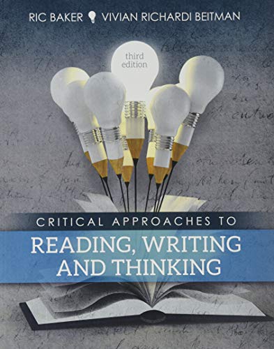 Stock image for Critical Approaches to Reading, Writing and Thinking for sale by Books-FYI, Inc.