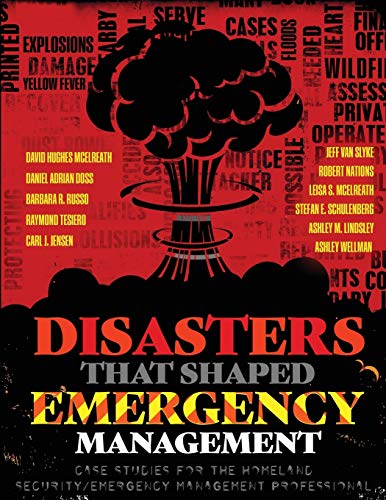 Stock image for Disasters That Shaped Emergency Management: Case Studies for the Homeland Security/Emergency Management Professional for sale by Books Puddle