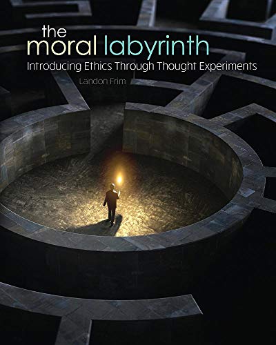 Stock image for The Moral Labyrinth: Introducing Ethics Through Thought Experiments for sale by Better World Books