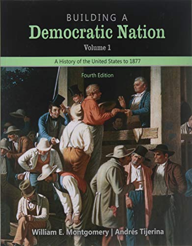 Stock image for Building a Democratic Nation: A History of the United States to 1877, Volume 1 Text and Student Guide for sale by HPB-Red