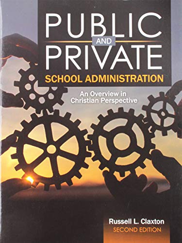 Imagen de archivo de Public and Private School Administration: An Overview in Christian Perspective a la venta por Blackwell's