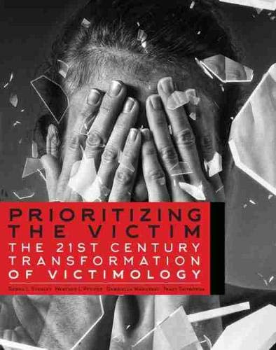 Stock image for Prioritizing the Victim: The 21st Century Transformation of Victimology for sale by GoldBooks