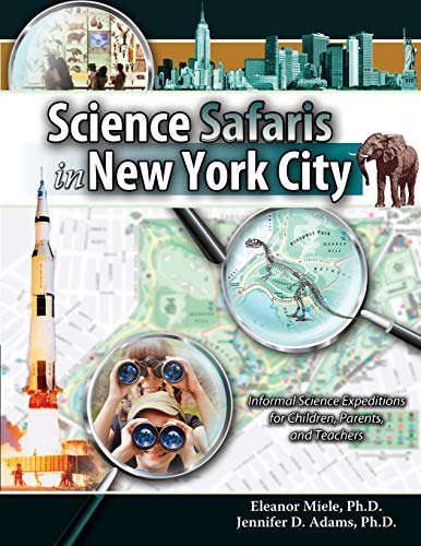 Beispielbild fr Science Safaris in New York City Informal Science Expeditions for Children, Parents, and Teachers zum Verkauf von PBShop.store US