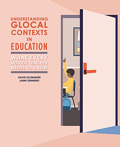 9781524990183: Understanding Glocal Contexts in Education: What Every Novice Teacher Needs to Know