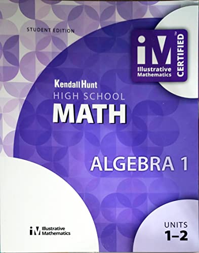 Stock image for Illustrative Mathematics, High School Math, Algebra 1, Student Workbook, Book 1, Units 1-2, c.2019, 9781524991043, 152499104X for sale by ThriftBooks-Dallas