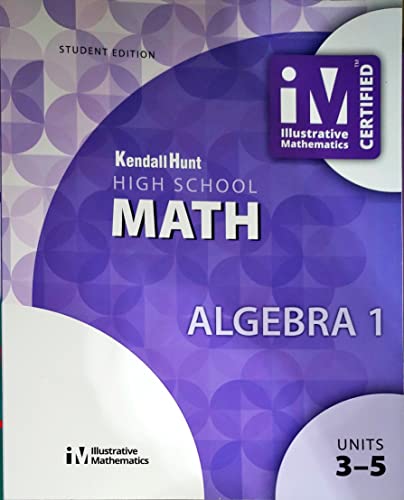 Stock image for Illustrative Mathematics, High School Math, Algebra 1, Student Workbook, Book 2, Units 3-5, c.2019, 9781524991050, 1524991058 for sale by SecondSale