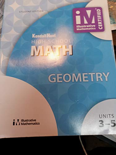 9781524991333: KENDALL HUNT HIGH SCHOOL MATH GEOMETRY UNITS 3-5