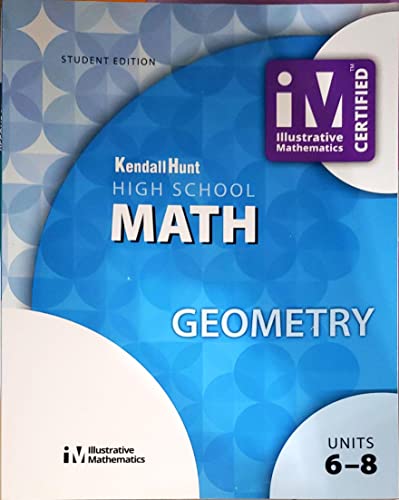 Illustrative Mathematics, High School Math, Geometry, Student Workbook,  Book 3, Units 6-8, c.2019, 9781524991340, 1524991341 - Kendall Hunt:  9781524991340 - AbeBooks
