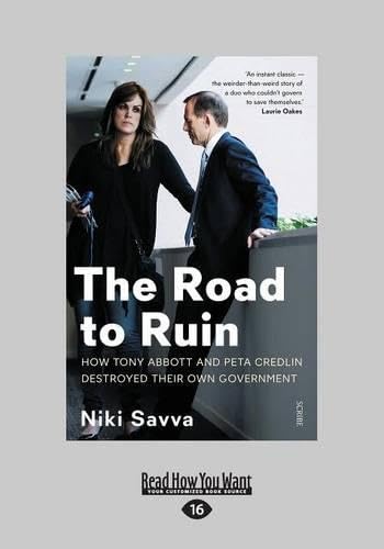 Stock image for The Road to Ruin: How Tony Abbott and Peta Credlin destroyed their own government for sale by Revaluation Books