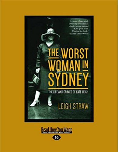 Stock image for The Worst Woman in Sydney: The Life and Crimes of Kate Leigh for sale by Revaluation Books