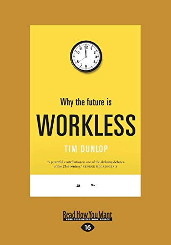 9781525229107: Why the Future is Workless (Large Print 16pt)