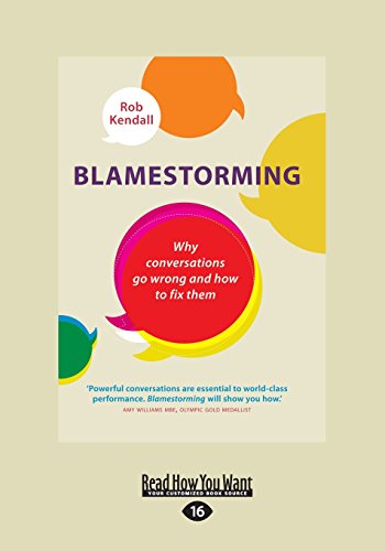 9781525230738: Blamestorming: Why Conversations Go Wrong and How to Fix Them