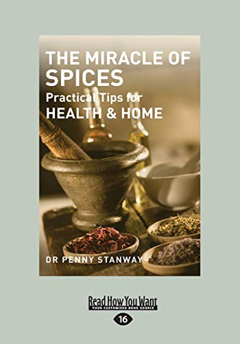 9781525230806: The Miracle of Spices: Practical Tips for Health & Home