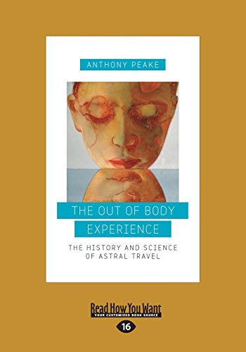 Beispielbild fr The Out-of-Body Experience: The History and Science of Astral Travel zum Verkauf von Revaluation Books