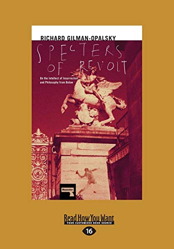 Beispielbild fr Spectres of Revolt: On the Intellect of Insurrection and Philosophy from Below zum Verkauf von Revaluation Books