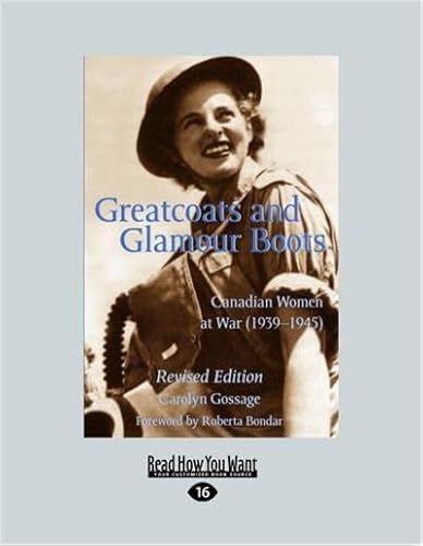 9781525236235: Greatcoats and Glamour Boots: Canadian Women at War (1939-1945), Revised Edition