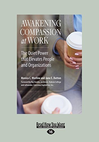 Stock image for Awakening Compassion at Work: The Quiet Power That Elevates People and Organizations for sale by Revaluation Books