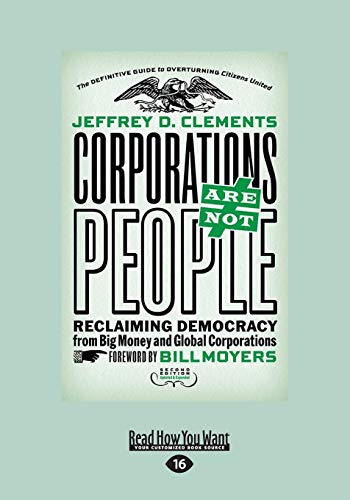 Stock image for Corporations Are Not People: Reclaiming Democracy from Big Money and Global Corporations (Second Edition) for sale by Ergodebooks