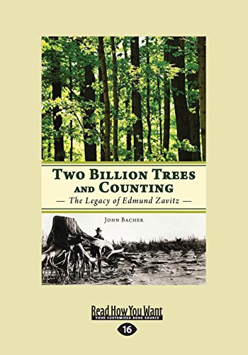 9781525237614: Two Billion Trees and Counting: The Legacy of Edmund Zavitz (Large Print 16pt)